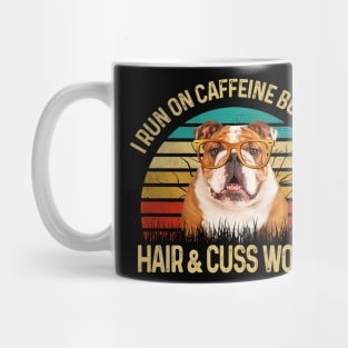 I Run On Bulldog Niche Hair & Cuss Words Mug